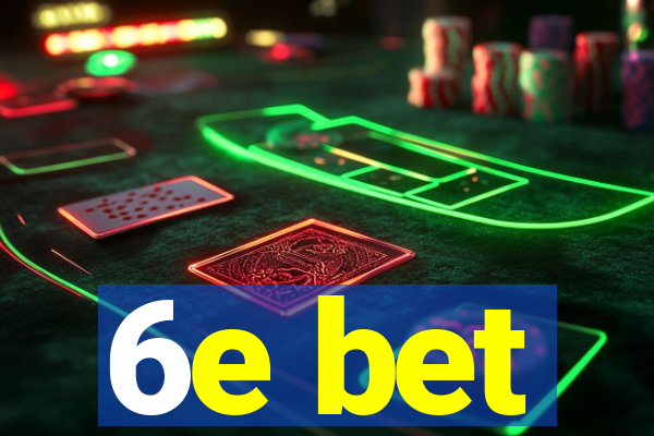 6e bet